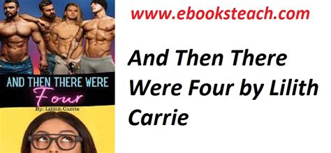 And Then There Were Four by Lilith Carrie Novel full chapter at Novelxo. . And then there were four by lilith carrie chapter 10